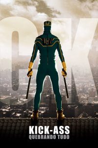 Kick-Ass 1: Quebrando Tudo