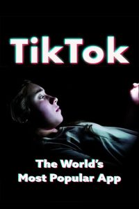 TikTok: O Aplicativo Mais Popular do Mundo