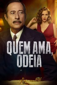 Quem Ama, Odeia